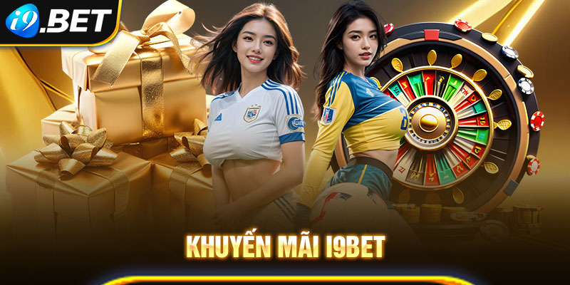 Điều kiện cần nắm khi nhận khuyến mãi i9bet