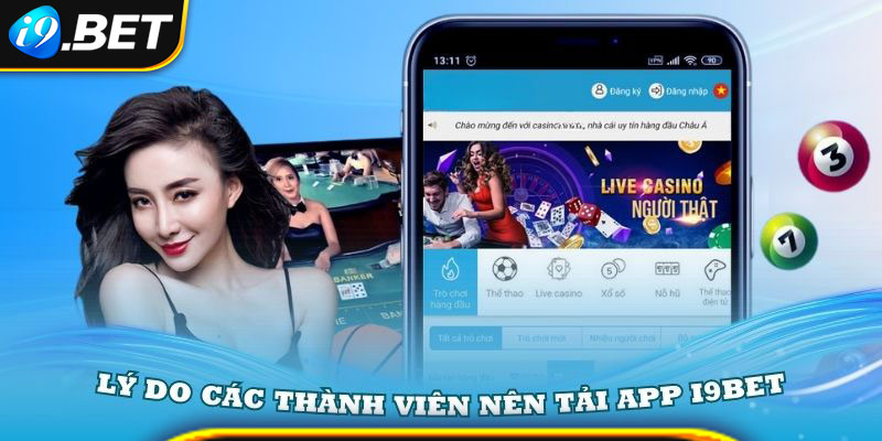 Tại sao nên tải app i9bet về điện thoại bạn có biết?