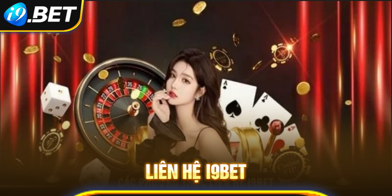 Sơ lược các phương thức liên hệ i9bet siêu dễ dàng