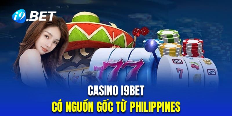 Nhà cái i9bet là thương hiệu đến từ đảo quốc Philippines với sự giám sát nghiêm ngặt từ chính phủ